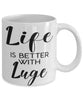 Funny Luge Mug Life Is Better With Luge Coffee Cup 11oz 15oz White