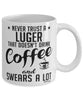 Funny Luge Mug Never Trust A Luger That Doesn't Drink Coffee and Swears A Lot Coffee Cup 11oz 15oz White
