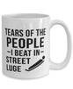 Funny Lugers Mug Tears Of The People I Beat In Street Luge Coffee Mug 15oz White