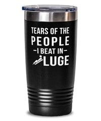 Funny Lugers Tumbler Tears Of The People I Beat In Luge Tumbler 20oz Stainless Steel