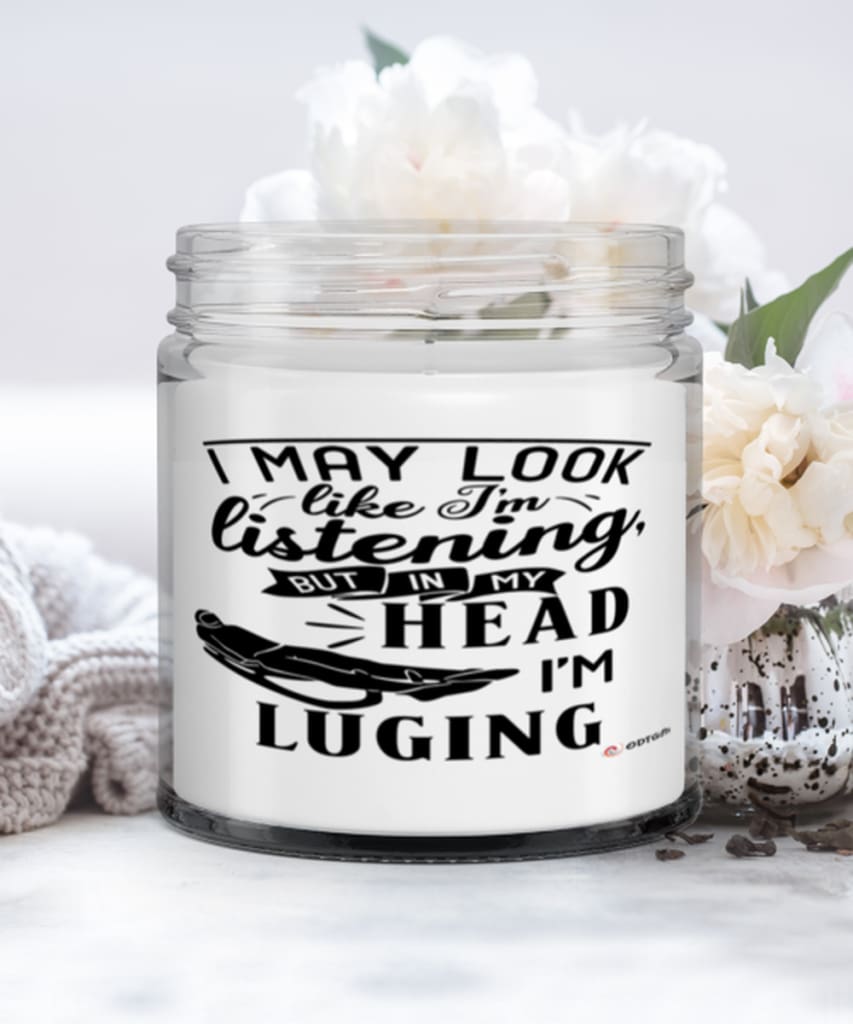 Funny Luging Candle I May Look Like I'm Listening But In My Head I'm Luging 9oz Vanilla Scented Candles Soy Wax