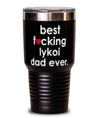 Funny Lykoi Cat Tumbler B3st F-cking Lykoi Dad Ever 30oz Stainless Steel