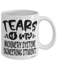 Funny Machinery Systems Engineering Professor Teacher Mug Tears Of My Machinery Systems Engineering Students Coffee Cup White