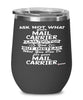 Funny Mail Carrier Wine Glass Ask Not What Your Mail Carrier Can Do For You 12oz Stainless Steel Black