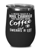 Funny Mail Carrier Wine Glass Never Trust A Mail Carrier That Doesn't Drink Coffee and Swears A Lot 12oz Stainless Steel Black
