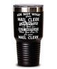 Funny Mail Clerk Tumbler Ask Not What Your Mail Clerk Can Do For You 30oz Stainless Steel Black