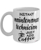 Funny Maintenance Technician Mug Instant Maintenance Technician Just Add Coffee Cup White