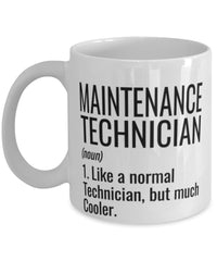 Funny Maintenance Technician Mug Like A Normal Technician But Much Cooler Coffee Cup 11oz 15oz White