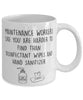 Funny Maintenance Worker Mug Maintenance Workers Like You Are Harder To Find Than Coffee Mug 11oz White
