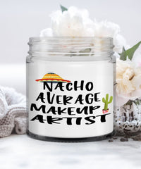 Funny Makeup Artist Candle Nacho Average Makeup Artist 9oz Vanilla Scented Candles Soy Wax