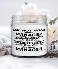 Funny Manager Candle Ask Not What Your Manager Can Do For You 9oz Vanilla Scented Candles Soy Wax