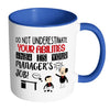 Funny Manager Mug Do Not Underestimate White 11oz Accent Coffee Mugs