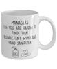 Funny Manager Mug Managers Like You Are Harder To Find Than Coffee Mug 11oz White