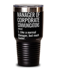 Funny Manager Of Corporate Communications Tumbler Like A Normal Manager But Much Cooler 30oz Stainless Steel Black