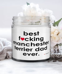 Funny Manchester Terrier Dog Candle B3st F-cking Manchester Terrier Dad Ever 9oz Vanilla Scented Candles Soy Wax