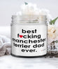 Funny Manchester Terrier Dog Candle B3st F-cking Manchester Terrier Dad Ever 9oz Vanilla Scented Candles Soy Wax