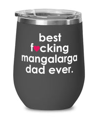 Funny Mangalarga Horse Wine Glass B3st F-cking Mangalarga Dad Ever 12oz Stainless Steel Black