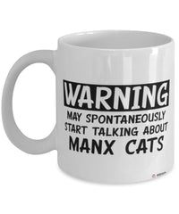 Funny Manx Cat Mug Warning May Spontaneously Start Talking About Manx Cats Coffee Cup White