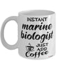 Funny Marine Biologist Mug Instant Marine Biologist Just Add Coffee Cup White