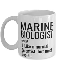 Funny Marine Biologist Mug Like A Normal Scientist But Much Cooler Coffee Cup 11oz 15oz White