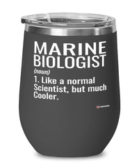 Funny Marine Biologist Wine Glass Like A Normal Scientist But Much Cooler 12oz Stainless Steel Black