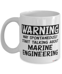 Funny Marine Engineer Mug Warning May Spontaneously Start Talking About Marine Engineering Coffee Cup White