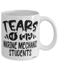 Funny Marine Mechanic Teacher Mug Tears Of My Marine Mechanic Students Coffee Cup White