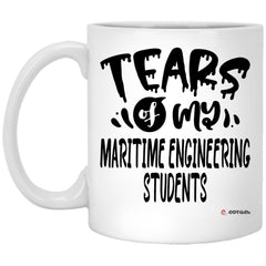 Funny Maritime Engineering Professor Teacher Mug Tears Of My Maritime Engineering Students Coffee Cup 11oz White XP8434