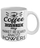 Funny Market Research Analyst Mug Coffee Gives Me My Market Research Analyst Powers Coffee Cup 11oz 15oz White