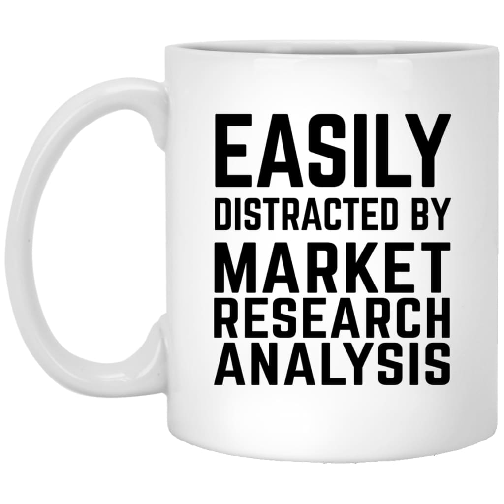 Funny Market Research Analyst Mug Gift Easily Distracted By Market Research Analysis Coffee Cup 11oz White XP8434