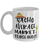 Funny Market Research Analyst Mug Nacho Average Market Research Analyst Coffee Mug 11oz White