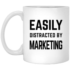 Funny Marketer Mug Easily Distracted By Marketing Coffee Mug 11oz White XP8434