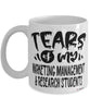 Funny Marketing Management Research Professor Teacher Mug Tears Of My Marketing Management Research Students Coffee Cup White