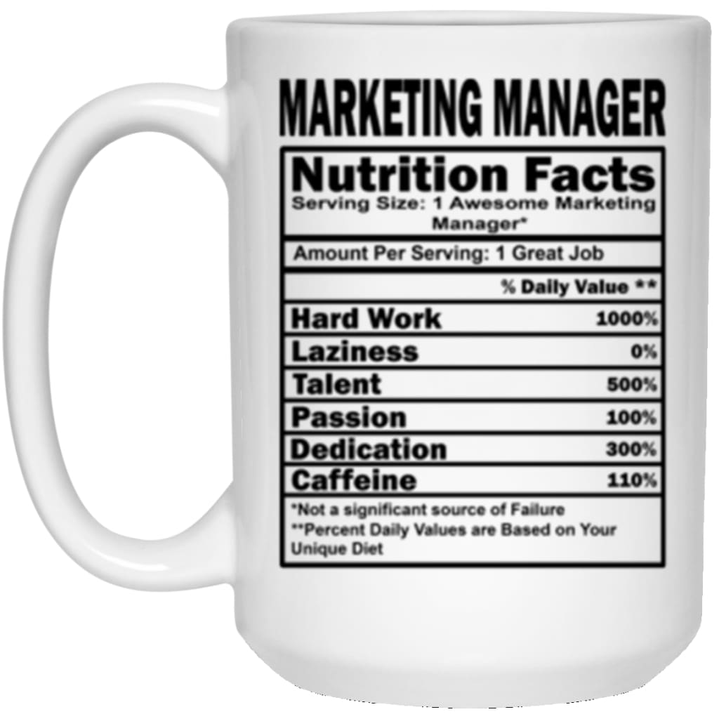 Funny Marketing Manager Mug Nutrition Facts Coffee Cup 15oz White 21504