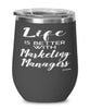 Funny Marketing Manager Wine Glass Life Is Better With Marketing Managers 12oz Stainless Steel Black