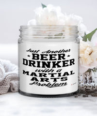 Funny Martial Artist Candle Just Another Beer Drinker With A Martial Arts Problem 9oz Vanilla Scented Candles Soy Wax