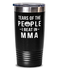 Funny Martial Artist Tumbler Tears Of The People I Beat In MMA Tumbler 20oz Stainless Steel