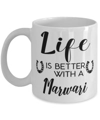 Funny Marwari Horse Mug Life Is Better With A Marwari Coffee Cup 11oz 15oz White