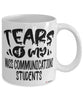 Funny Mass Communications Professor Teacher Mug Tears Of My Mass Communications Students Coffee Cup White