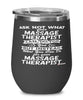Funny Massage Therapist Wine Glass Ask Not What Your Massage Therapist Can Do For You 12oz Stainless Steel Black