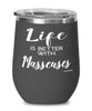 Funny Masseuse Wine Glass Life Is Better With Masseuses 12oz Stainless Steel Black