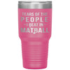 Funny Matball Tumbler Tears Of The People I Beat In Matball Laser Etched 30oz Stainless Steel