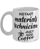Funny Materials Technician Mug Instant Materials Technician Just Add Coffee Cup White