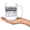 Funny Math Mug Mental Abuse To Humans 15oz White Coffee Mugs