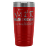 Funny Math Travel Mug I Ate Some Pie 20oz Stainless Steel Tumbler