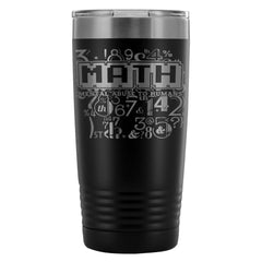 Funny Math Travel Mug Mental Abuse To Humans 20oz Stainless Steel Tumbler