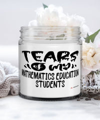 Funny Mathematics Education Professor Teacher Candle Tears Of My Mathematics Education Students 9oz Vanilla Scented Candles Soy Wax