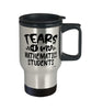 Funny Mathematics Professor Teacher Travel Mug Tears Of My Mathematics Students 14oz Stainless Steel