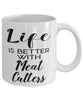 Funny Meat Cutter Mug Life Is Better With Meat Cutters Coffee Cup 11oz 15oz White