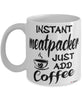Funny Meatpacker Mug Instant Meatpacker Just Add Coffee Cup White